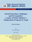 PPS no. 5: Social Protection, Challenges and Prerequisites : A study of Prime Minister’s Employment Program in Nepal